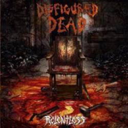 Disfigured Dead : Relentless